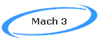 Mach 3